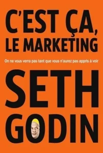 livres marketing de Seth Godin du titre : c'est ça le marketing
