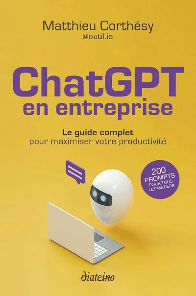 livres créativité de Matthieu Corthésy du titre : Chat GPT en entreprise, le guide complet pour maximiser votre productivité