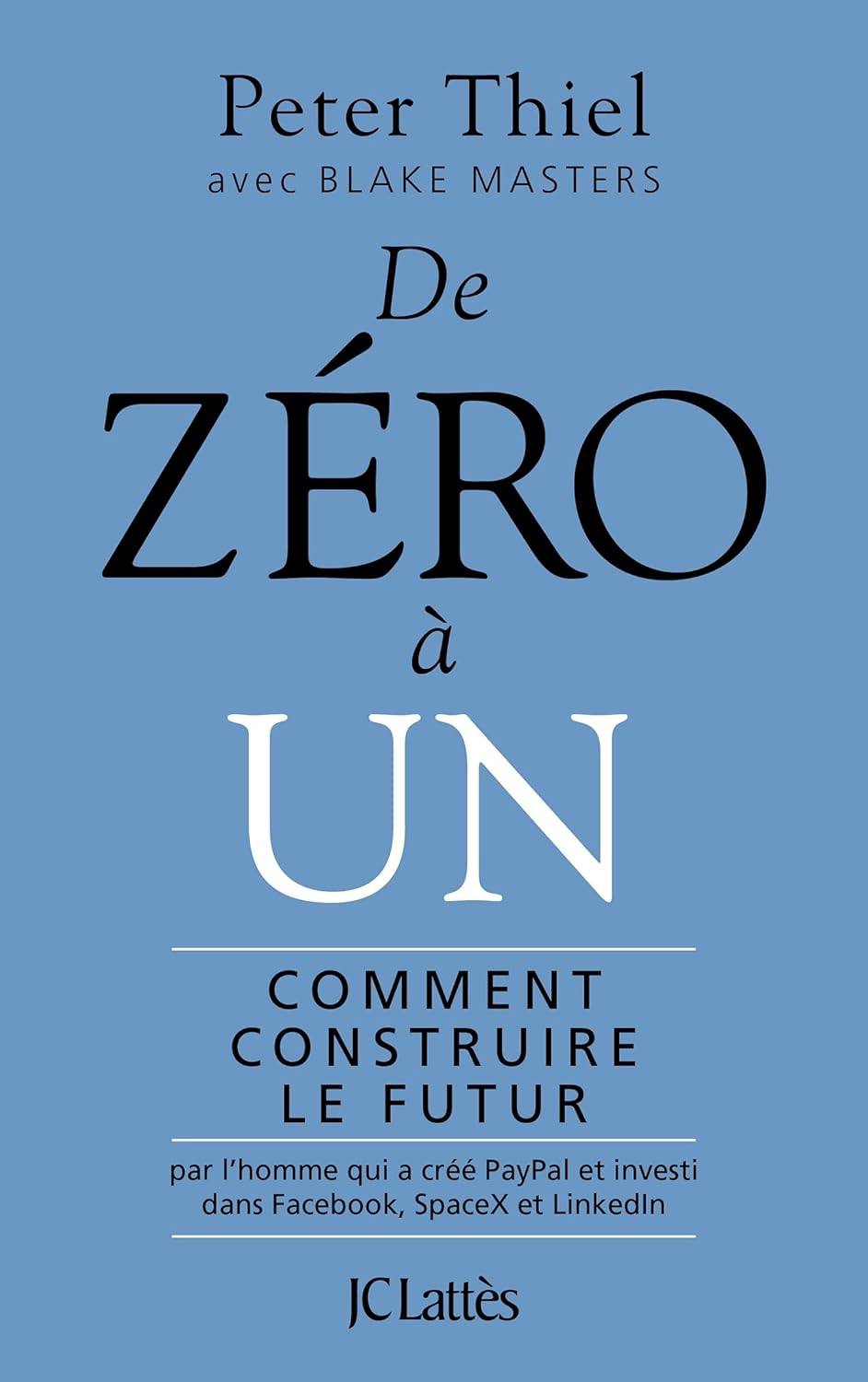 livres business de Peter Thiel avec Blake Master de titre : De zéro à un, comment construire le futur