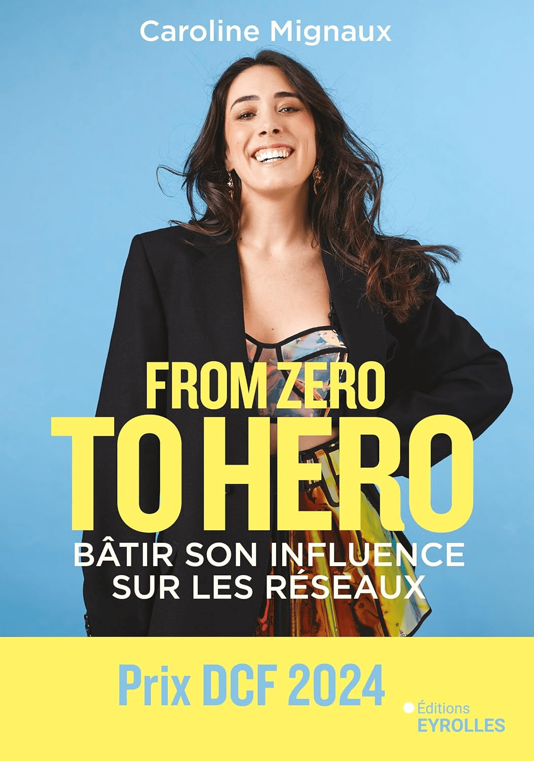 livres entrepreneuriat de Caroline Mignaux du titre : From zero to hero, bâtir son influence sur les réseaux