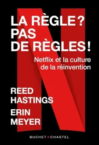 livre entrepreneuriat de Reed Hastings et Erin Meyer du titre : La règle ? pas de règles ! Netflix et la culture de la réinvention