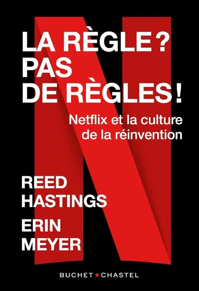 livre entrepreneuriat de Reed Hastings et Erin Meyer du titre : La règle ? pas de règles ! Netflix et la culture de la réinvention