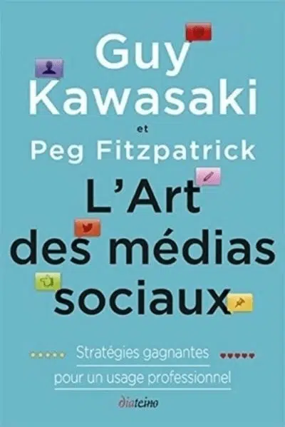 livres de Guy Kawasaki et Peg Fitzpatrick du titre : L'art des médias sociaux, stratégie gagnantes pour un usage professionnel