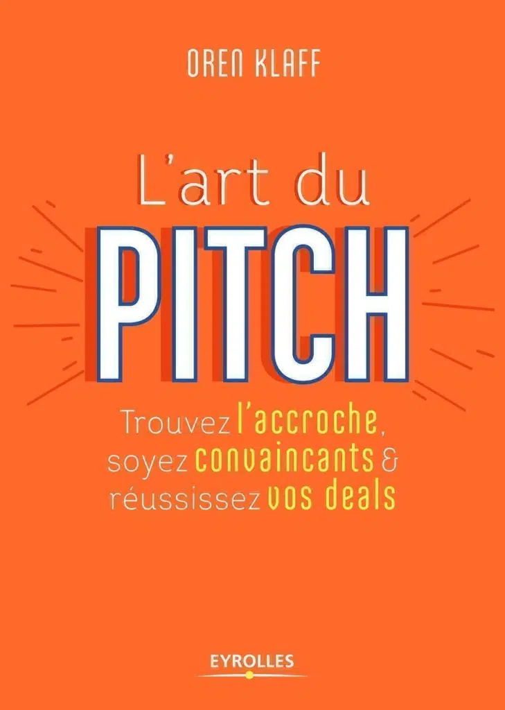 Livres de Oren Klaff du titre : l'art du pitch, trouvez l'accroche , soyez convaincants et réussissez vos deals.