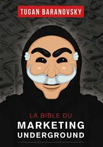 LIvres marketing de Tugan Baranovsky du titre : La bible du marketing underground