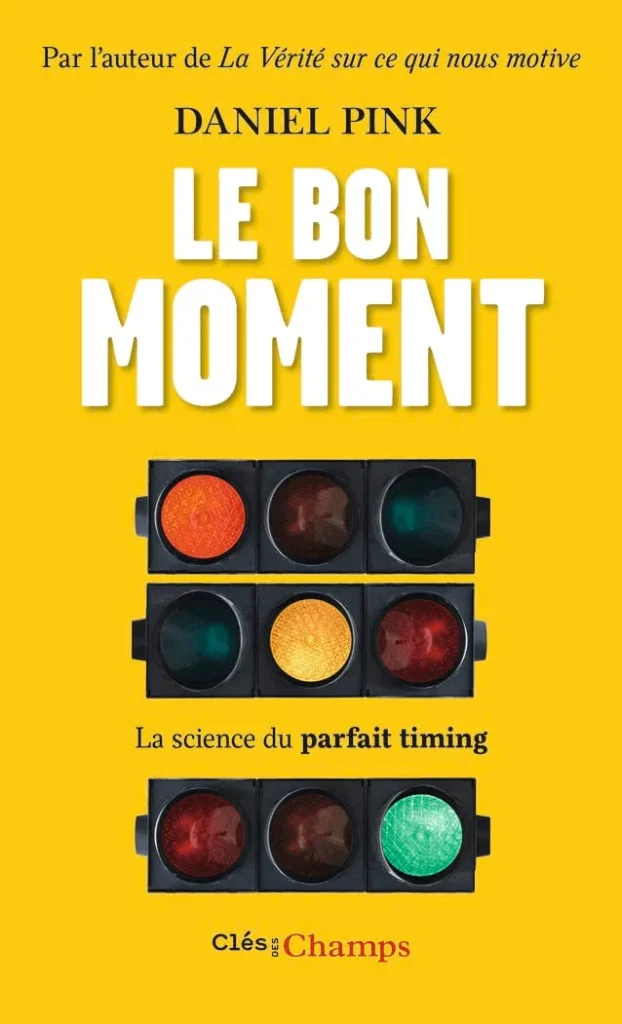 Livres créativité de daniel pink du titre : le bon moment