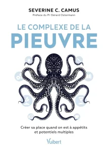 Livres développement personnel de Séverine C.Camus du titre : Le complexe de la pieuvre