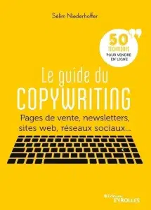 livres copywriting de Selim Niederhoffer du titre : le guide du copywriting, pages de vente, newsletters, sites web, réseaux sociaux...