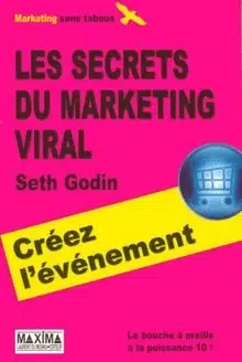 Livres marketing de Seth Godin du titre : Les secrets du marketing viral, créez l'évènement