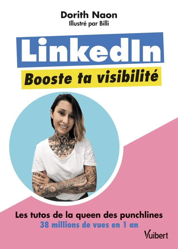 livres réseaux sociaux de Dorith Naon du titre : Linkedin booste ta visibilité, les tutos de la queen des punchlines 38 millions de vues en 1 an