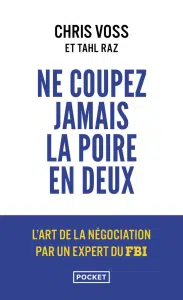 Livres de Chris Voss et Tahl Raz du titre : ne coupez jamais la poire en deux