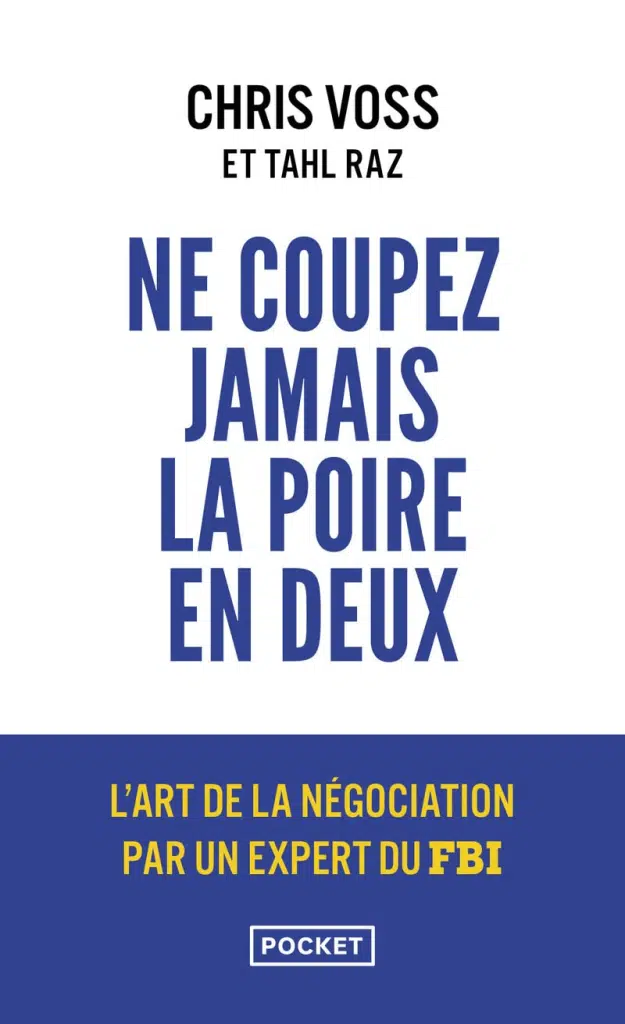 Livres de Chris Voss et Tahl Raz du titre : ne coupez jamais la poire en deux