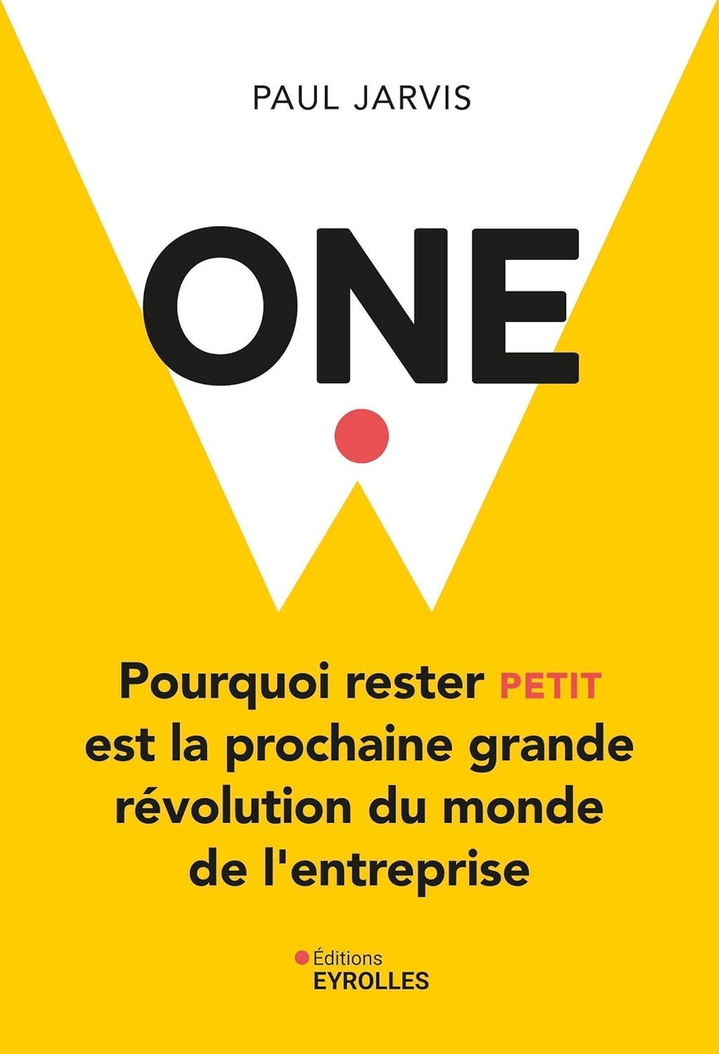 Livres de Paul Jarvis du titre : One, pourquoi rester petit est la prochaine grande révolution du monde de l'entreprise.