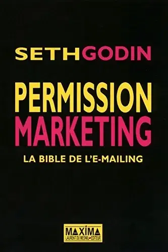 Livres de Seth Godin du titre : Permission marketing, la bible de l'e-mailing