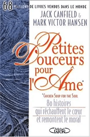 Livres développement personnel de Jack Canfield et Mark Victor Hansen du titre : Petites douceurs pour l'âme