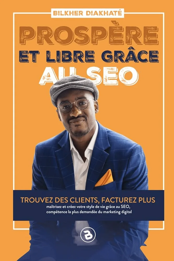 livres seo de Billkher Diakate du titre : Prospère et libre grâcer au seo