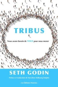 Livres leadership de Seth Godin du titre : tribus, nous avons besoin de vous pour mener