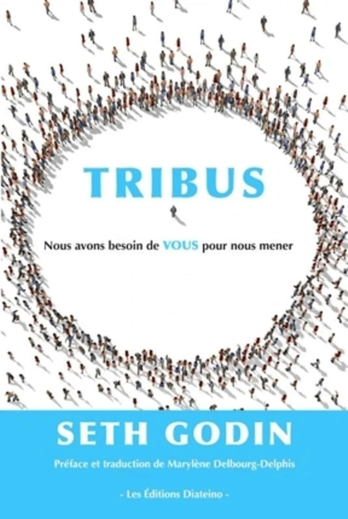 Livres leadership de Seth Godin du titre : tribus, nous avons besoin de vous pour mener