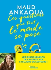 Livre de Maud Ankaoua du titre : Ces questions que tout le monde se pose